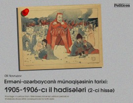 Erməni-azərbaycanlı münaqişəsinin tarixi: 1905-1906-cı il hadisələri (2-ci hissə)